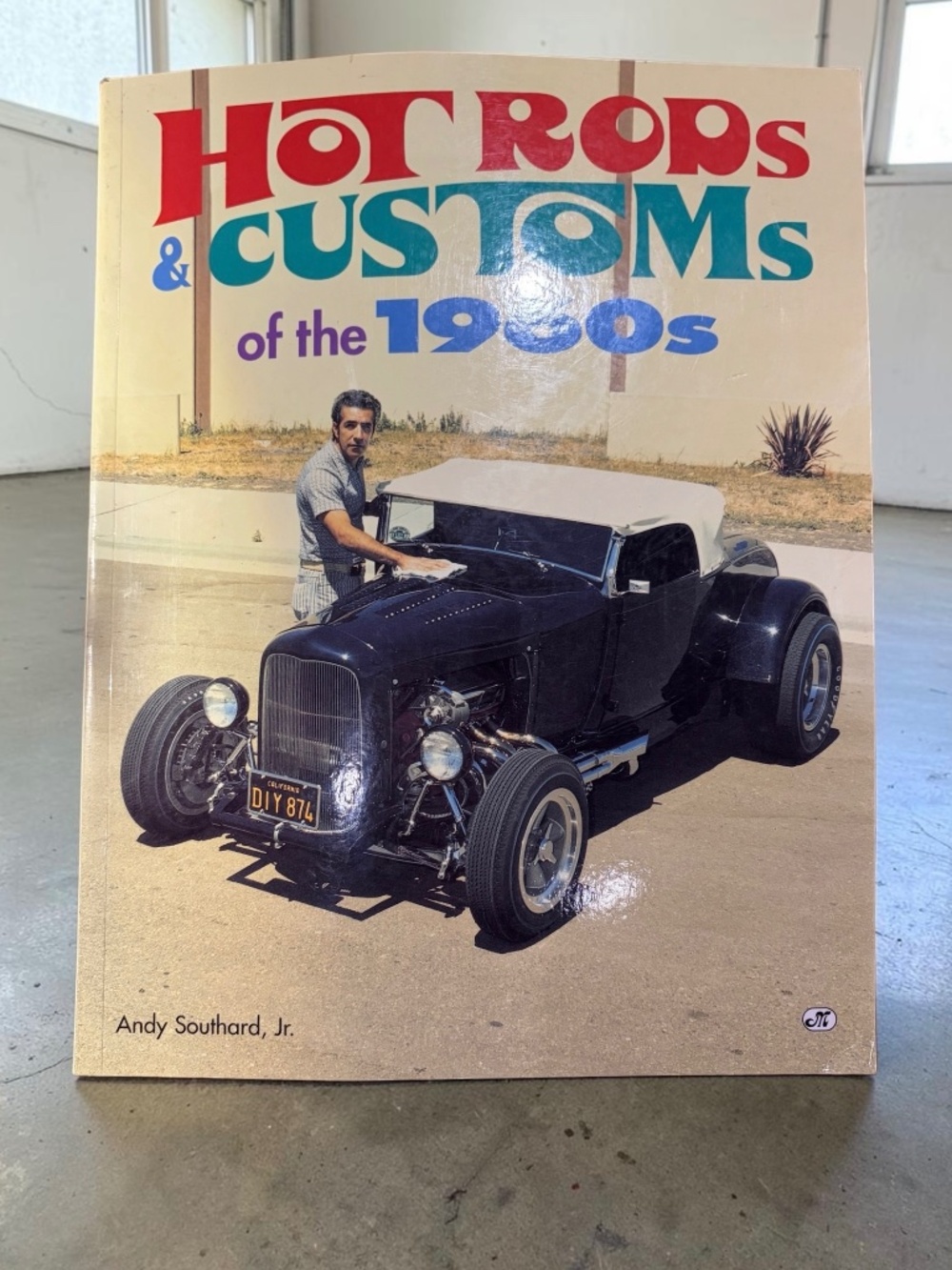 Hot Rods & Customs of the 1960s by Andy Southard Jr. - Softcover Book 1997